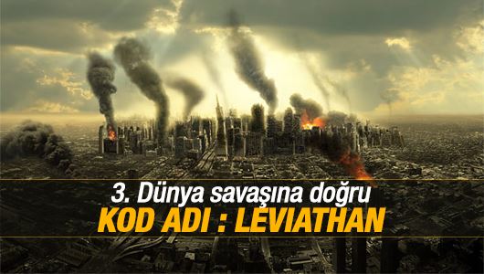 Hasan Karakaya : 3. Dünya Savaşı’na doğru... Armagedon’la mı, Leviathan’la mı?