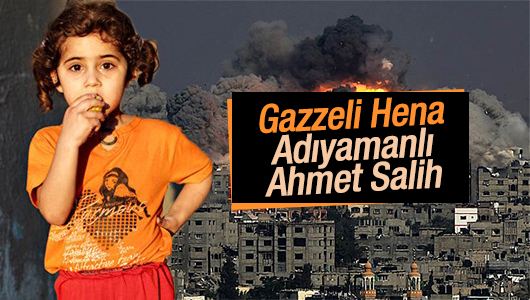 Adem Özköse : Gazzeli Hena Adıyamanlı Ahmet Salih
