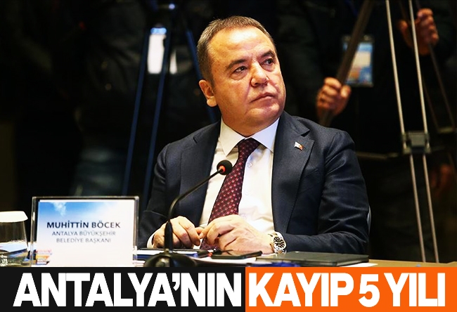 Hilal Kaplan : Antalya’nın kayıp beş yılı