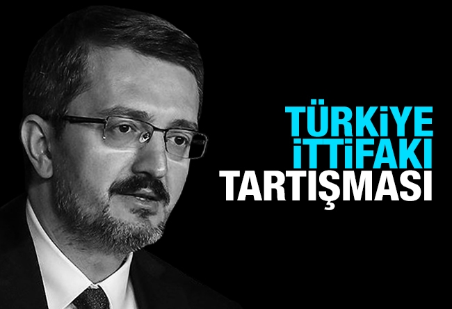 Burhanettin Duran : Türkiye İttifakı tartışması