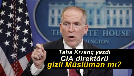 Taha Kıvanç : CIA direktörü gizli Müslüman mı?