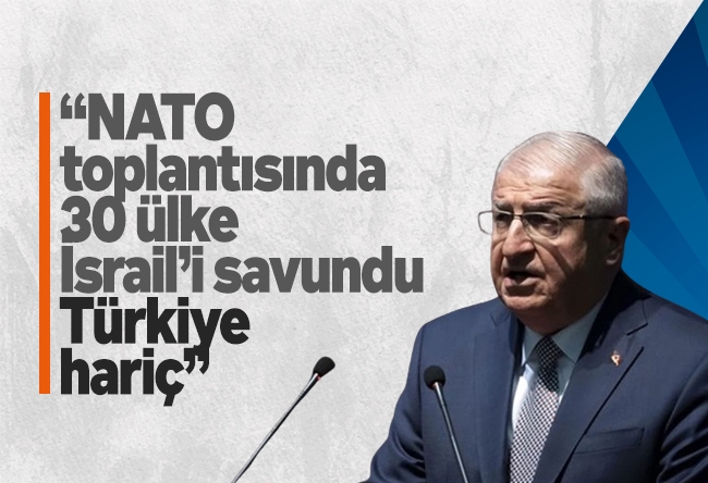 Latif Şimşek : “NATO toplantısında 30 ülke İsrail’i savundu Türkiye hariç”