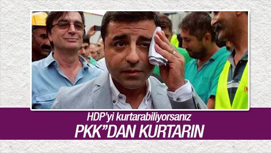 Orhan Miroğlu : HDP’yi kurtarabiliyorsanız PKK’dan kurtarın!
