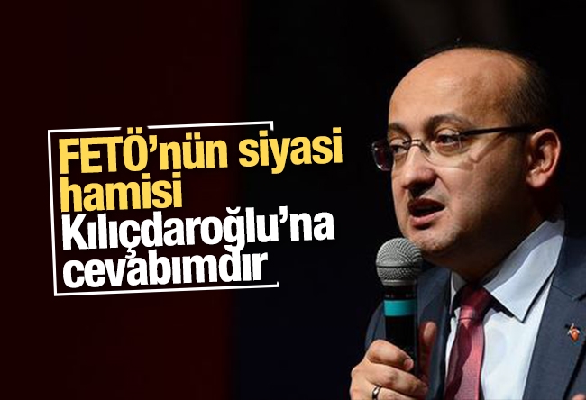 Yalçın AKDOĞAN : FETÖ’nün siyasi hamisi Kılıçdaroğlu’na cevabımdır