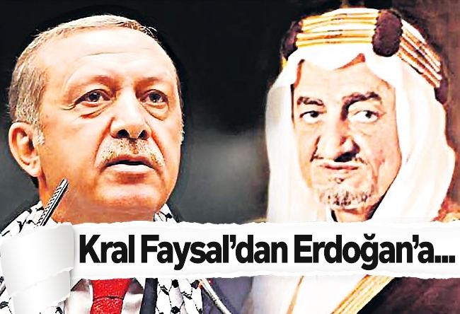 Melih Altınok : Kral Faysal��dan Erdoğan’a...