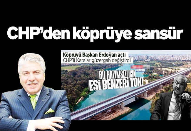 Ersin Ramoğlu : CHP köprüye sansür uyguluyor