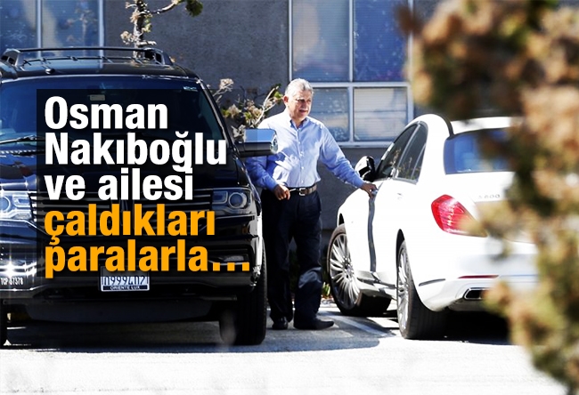 Mehtap Yılmaz : Osman Nakıboğlu ve ailesi çaldıkları paralarla…
