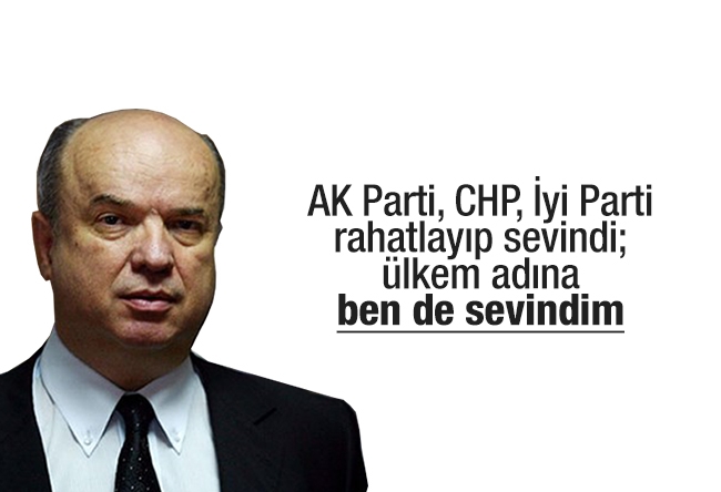 Fehmi Koru : AK Parti, CHP, İyi Parti rahatlayıp sevindi; ülkem adına ben de sevindim