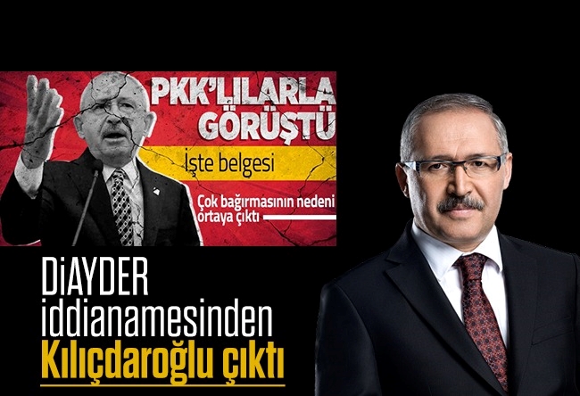 Abdulkadir Selvi : DİAYDER iddianamesinden Kılıçdaroğlu ç��ktı