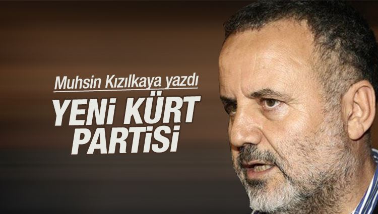 Muhsin Kızılkaya : Yeni Kürt partisi! 