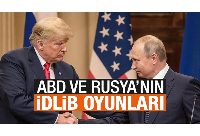 Tunca Bengin : ABD ve Rusya’nın İdlib oyunları