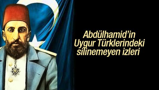 Elvan Alkaya : Abdülhamid’in Uygur Türklerindeki Silinemeyen İzleri 