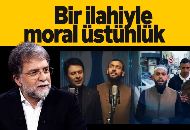 Ahmet Hakan : Bir ilahiyle moral üstünlük