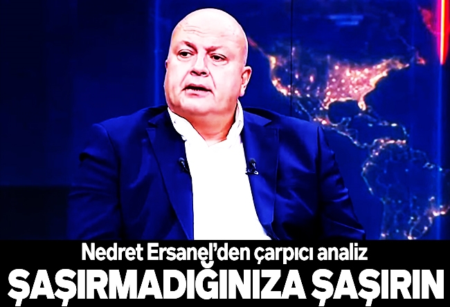 Nedret Ersanel : Şaşırmadığınıza şaşırın…