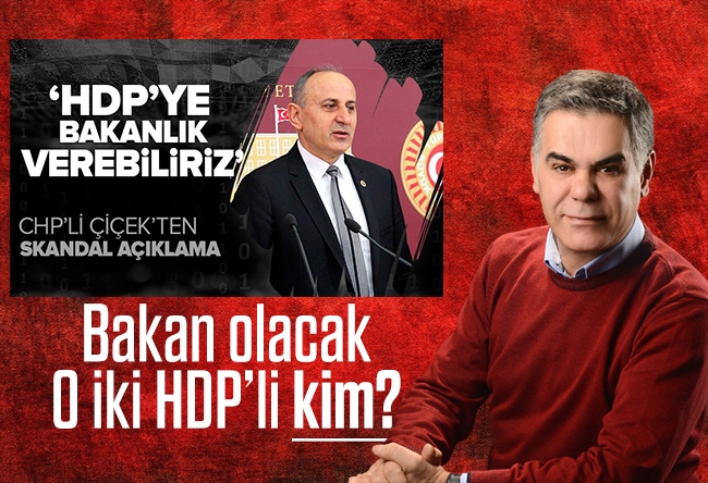 Süleyman Özışık : Bakan olacak iki HDP’li!..