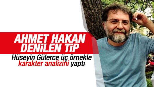 Hüseyin Gülerce : Ahmet Hakan denilen tip... 