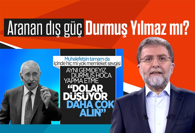Ahmet Hakan : Aranan dış güç Durmuş Yılmaz mı?