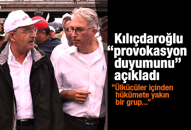 Murat Yetkin : Kılıçdaroğlu “provokasyon duyumunu” açıkladı 