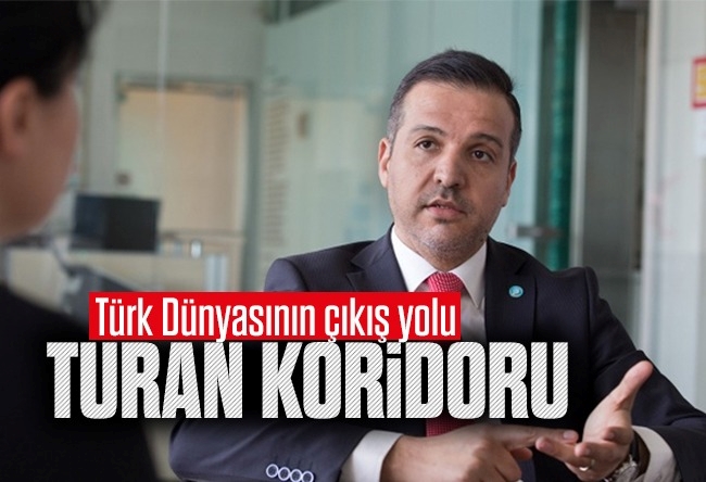 Kürşad Zorlu : Turan Koridoru için Türk Dünyası’nı nasıl bir tarihi görev bekliyor?
