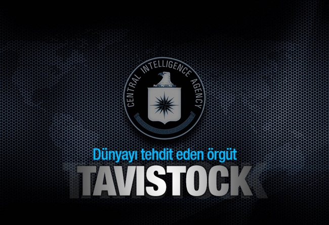 Erkan Macit : Dünyayı tehdit eden örgüt Tavistock