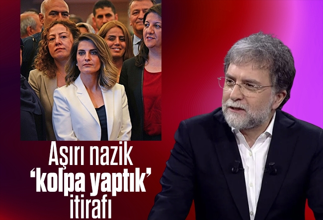 Ahmet Hakan : Aşırı nazik ���kolpa yaptık’ itirafı