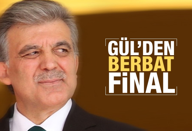 Süleyman Özışık : Abdullah Gül’den berbat final!..