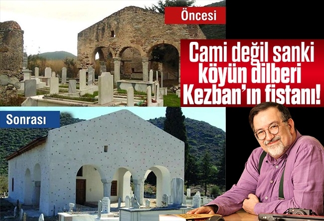 Murat Bardakçı : Cami değil, sanki köyün dilberi Kezban’ın fistanı!