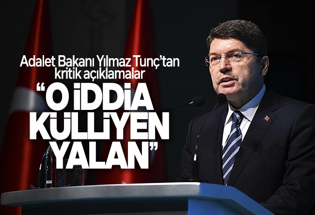 Mehmet Acet : Adalet Bakanı Y��lmaz Tunç’tan yargıya güven mesajları: “Türk yargısı her zamankinden daha bağımsız ve daha tarafsız”