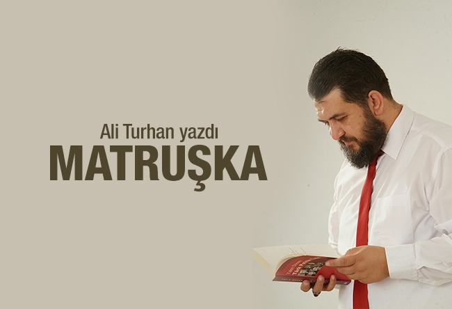 Ali Turhan : Matruşka