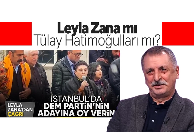 Mahmut Övür : Leyla Zana mı Tülay Hatimoğullar�� mı?