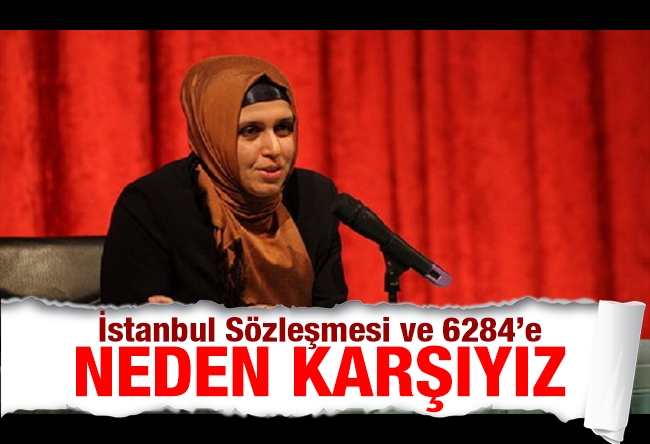 Sema Maraşlı : İstanbul Sözleşmesi ve 6284 e Neden Karşıyız?
