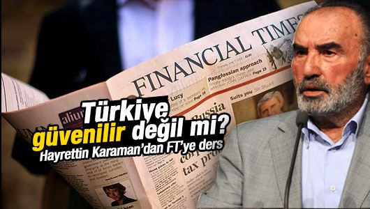 Hayrettin Karaman : Türkiye güvenilir değil mi?