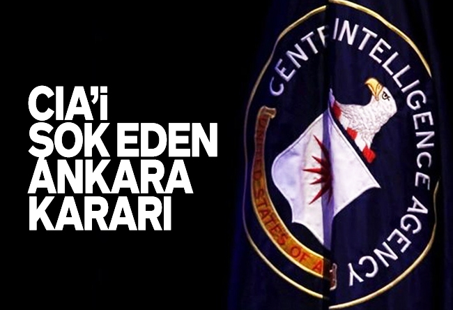 Fatih Çekirge : CIA’i şok eden Ankara kararı