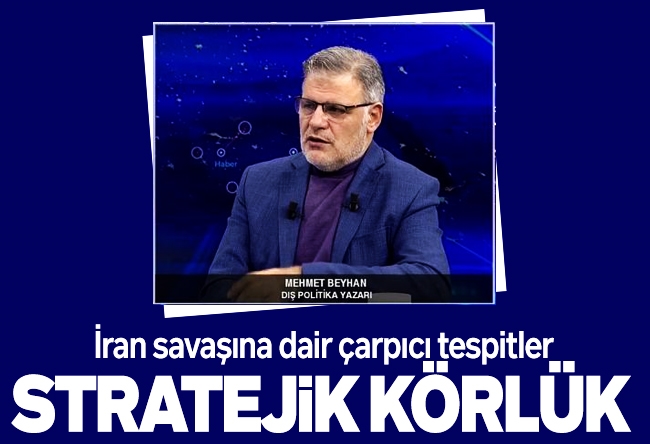 Mehmet Beyhan : Stratejik Körlük